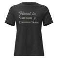 Fluent in Sarcasm & Common Sense - Women's Relaxed T-Shirt