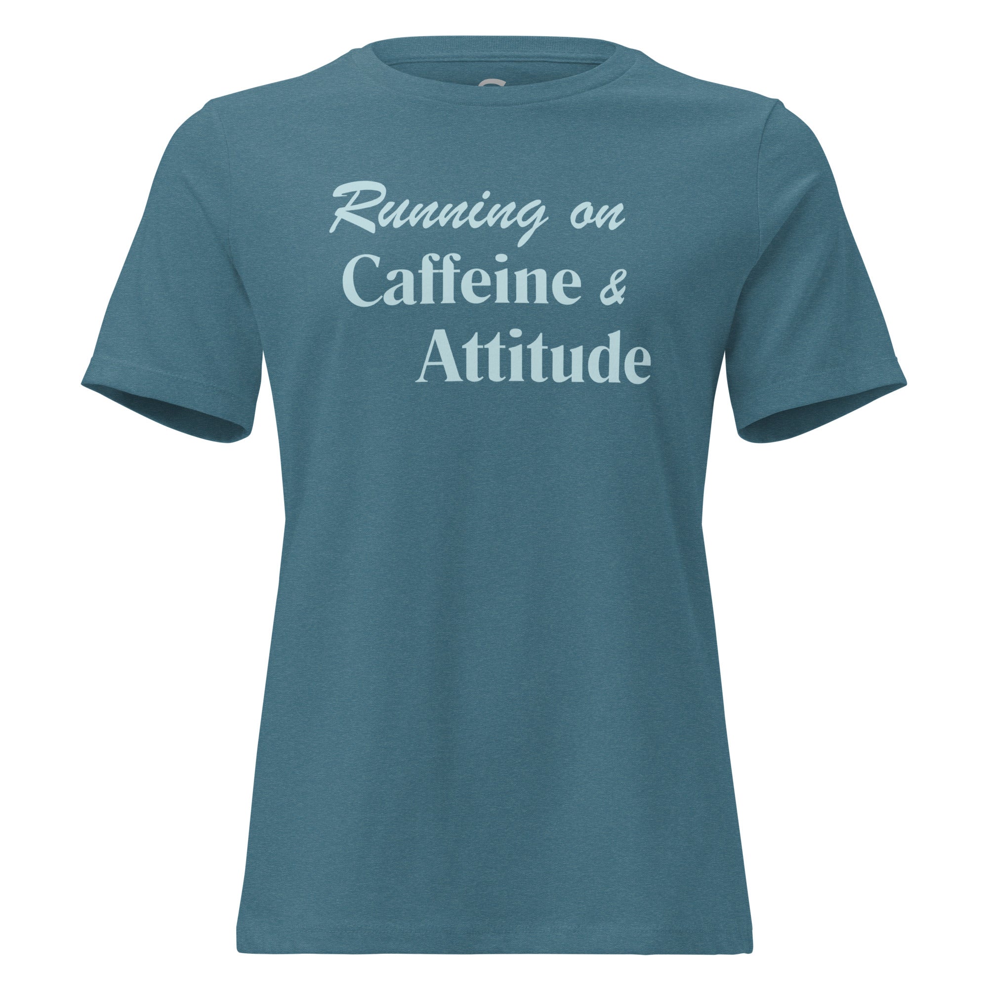 Running on Caffeine & Attitude - Women's Relaxed T-Shirt