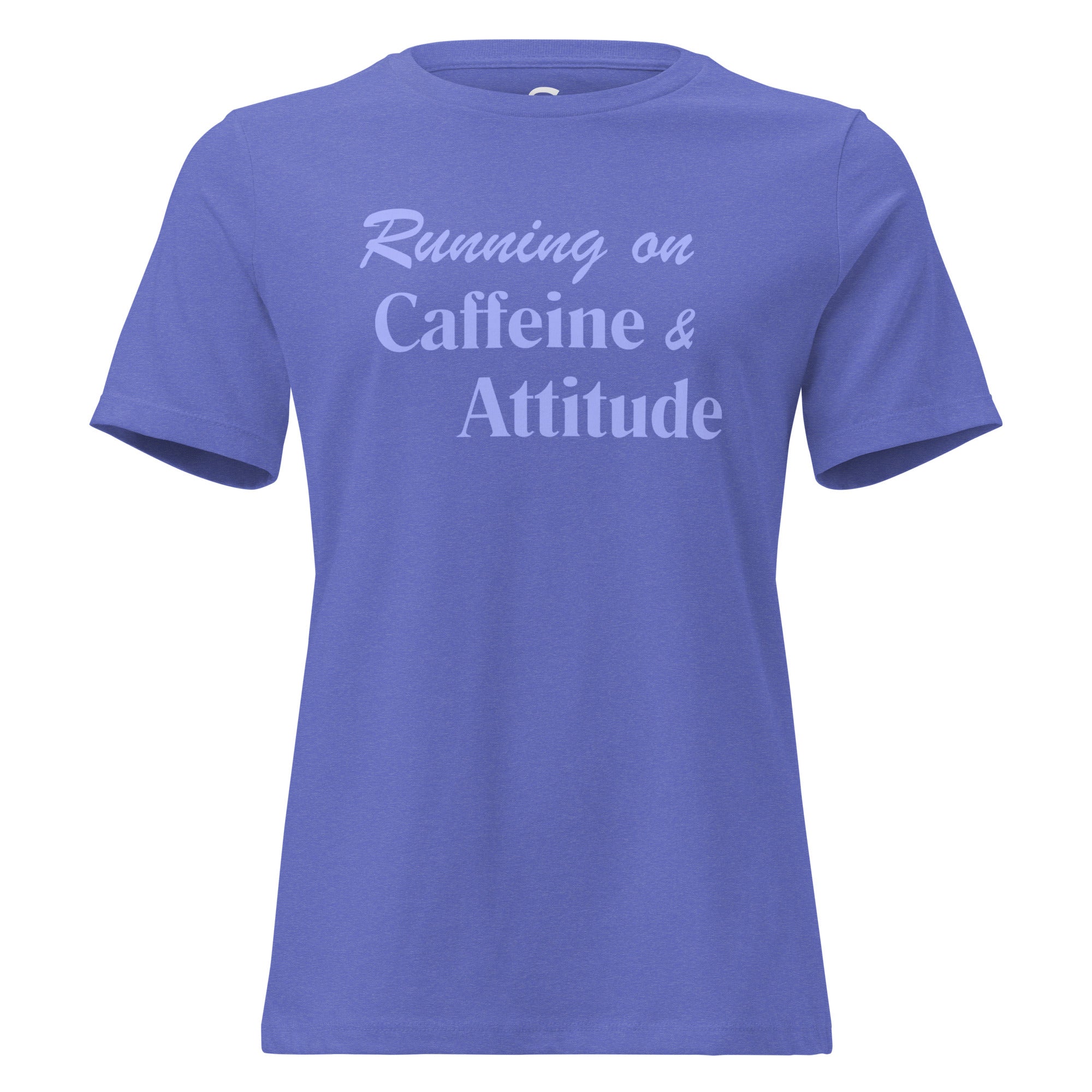 Running on Caffeine & Attitude - Women's Relaxed T-Shirt