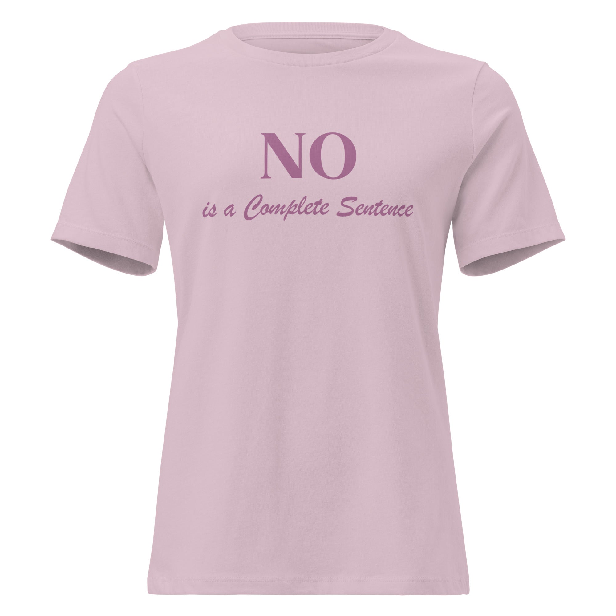 NO is a Complete Sentence - Women's Relaxed T-Shirt