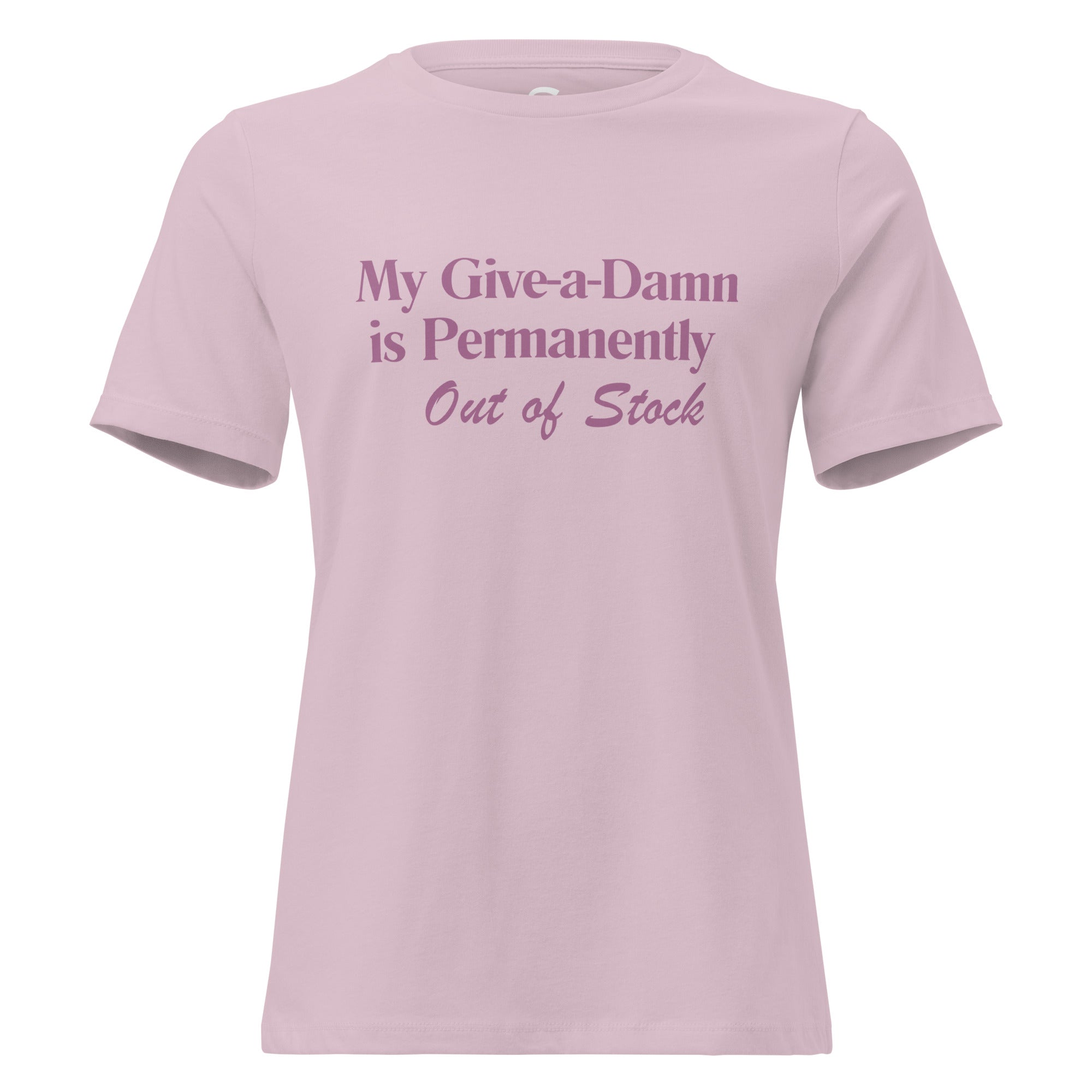 My Give-a-Damn is Permanently Out of Stock - Women's Relaxed T-Shirt