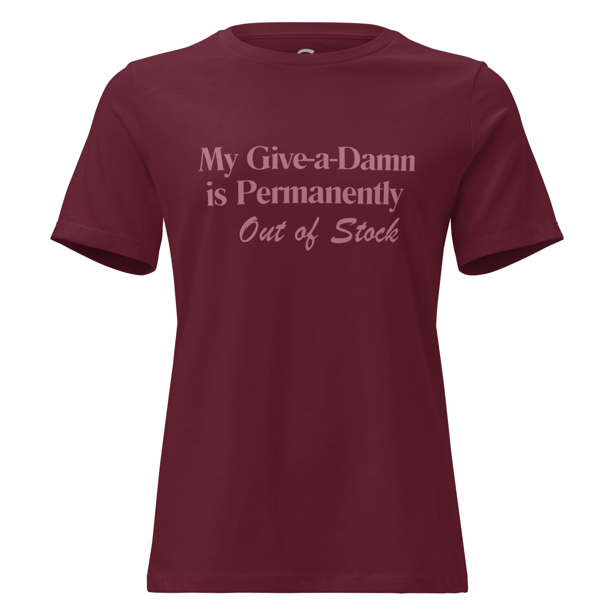 My Give-a-Damn is Permanently Out of Stock - Women's Relaxed T-Shirt