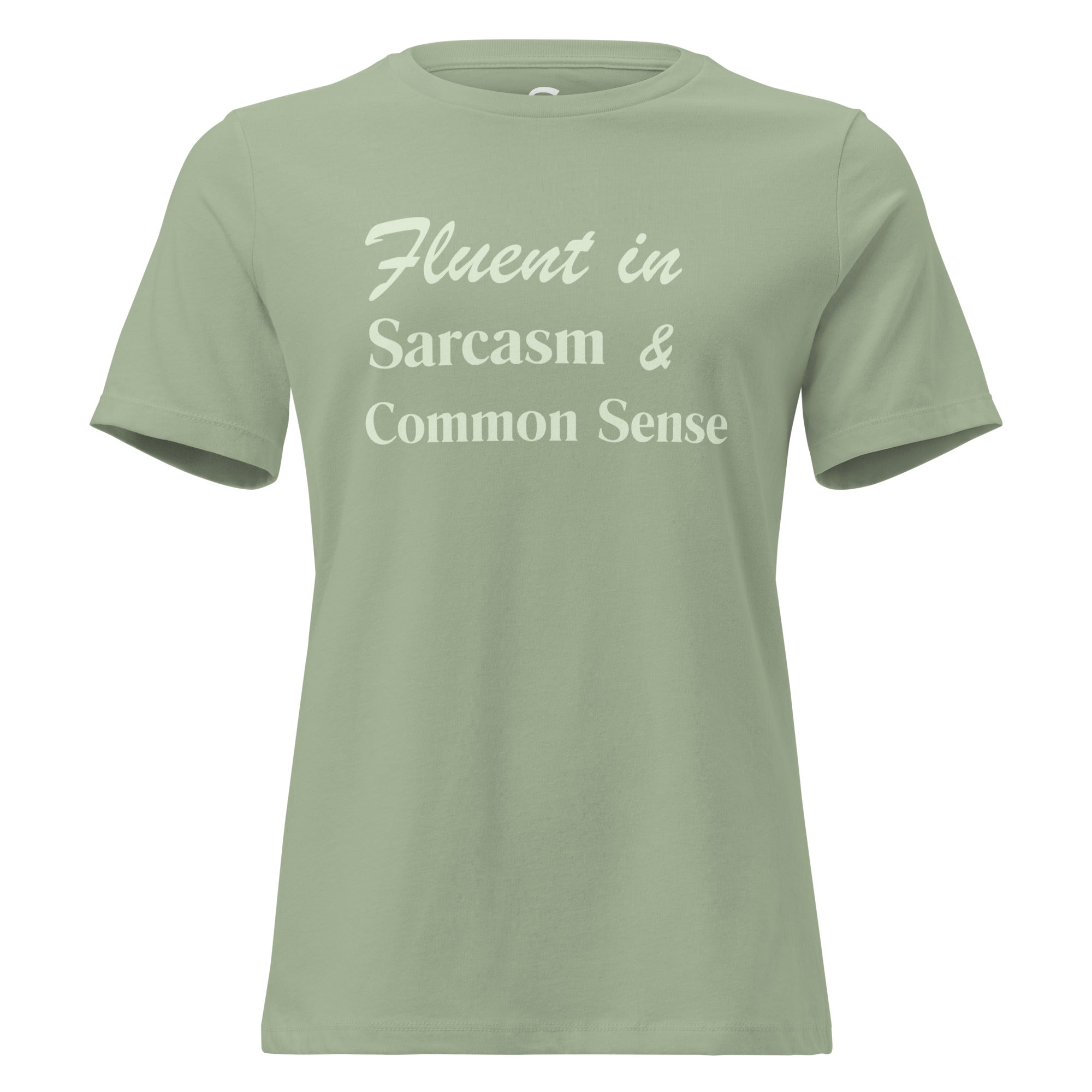 Fluent in Sarcasm & Common Sense - Women's Relaxed T-Shirt