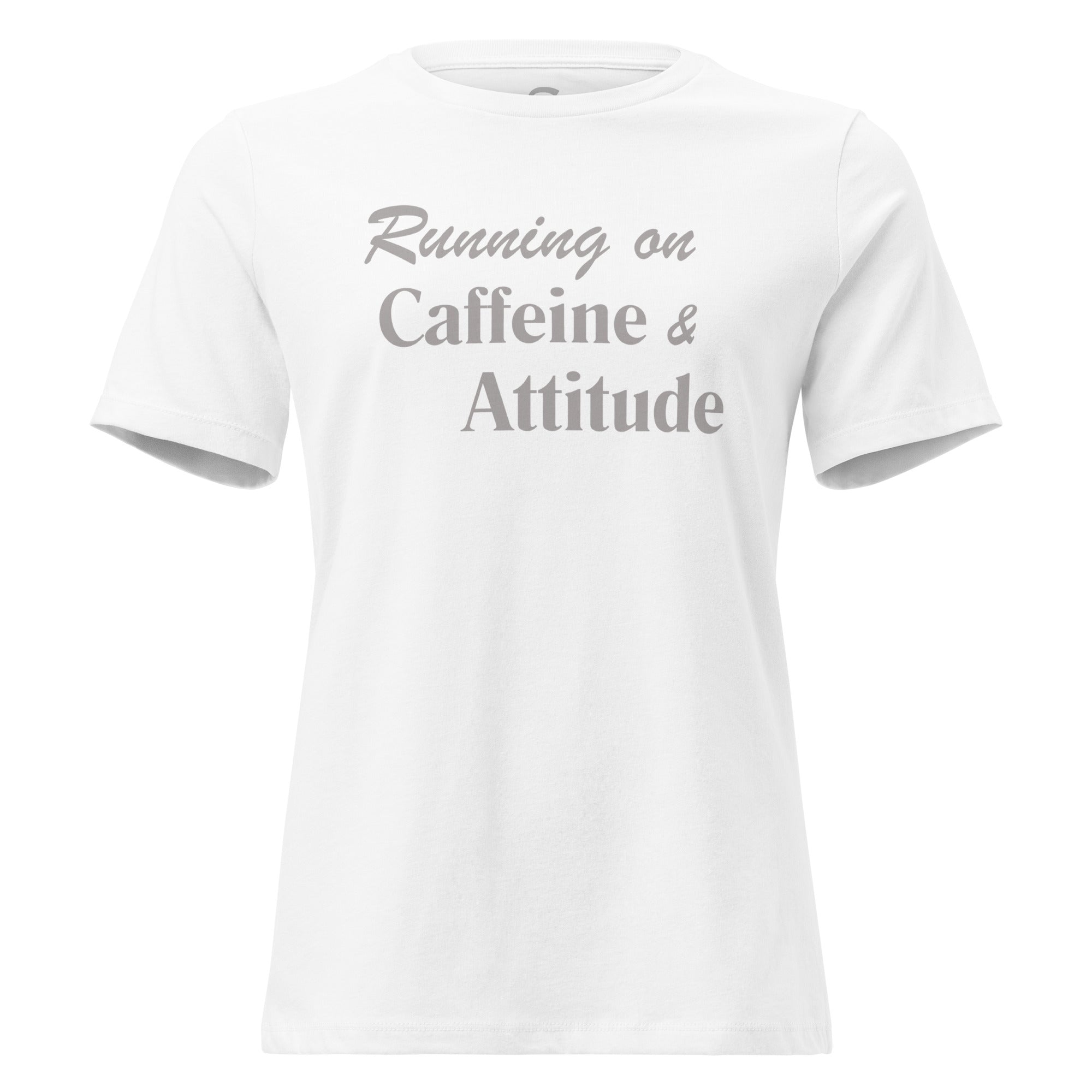 Running on Caffeine & Attitude - Women's Relaxed T-Shirt